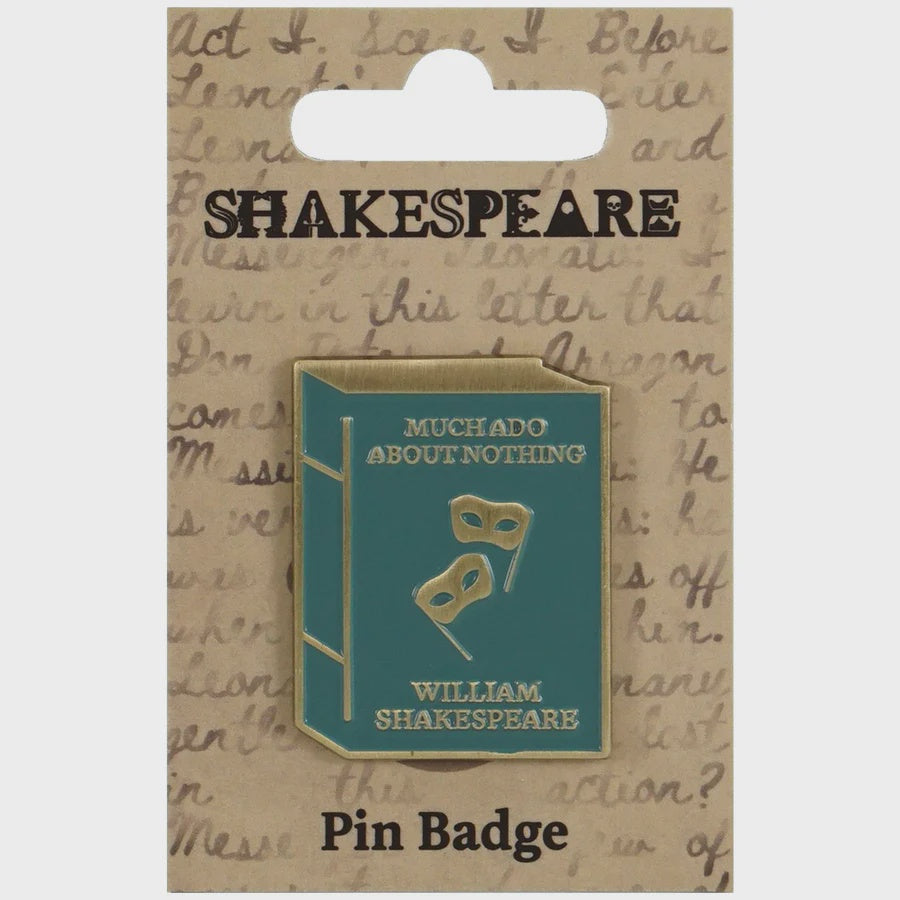 WILLIAM SHAKESPEARE - Much Ado About Nothing Pin Badge