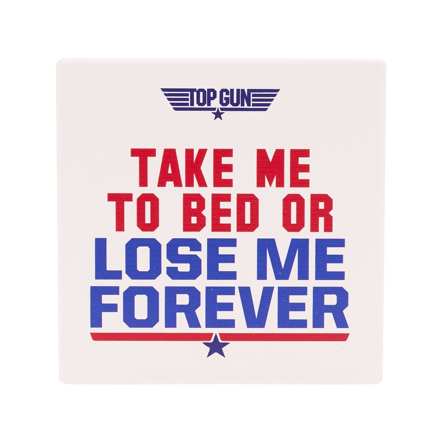 TOP GUN - 'Take Me To Bed' Coaster