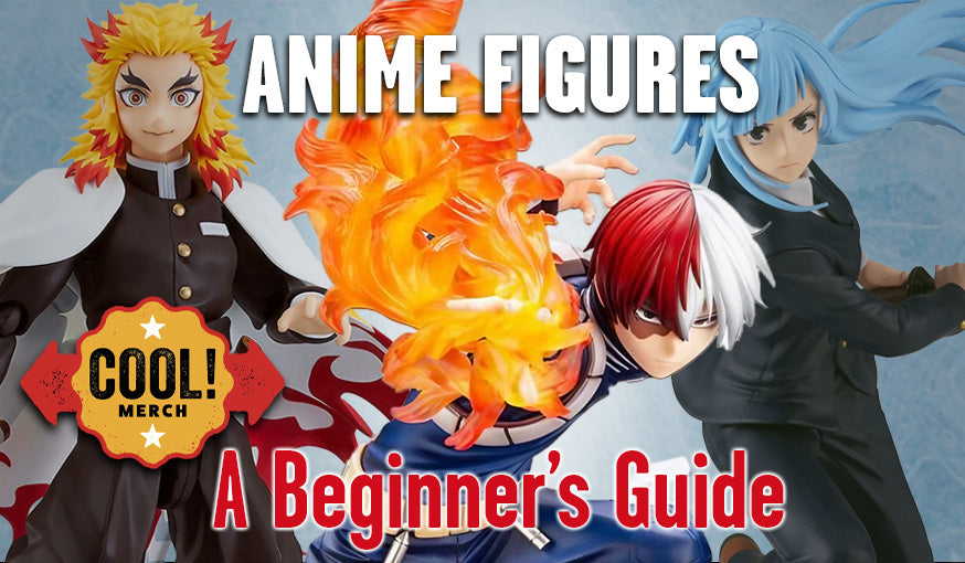 Cool! Merch Beginner’s Guide to Anime Figures
