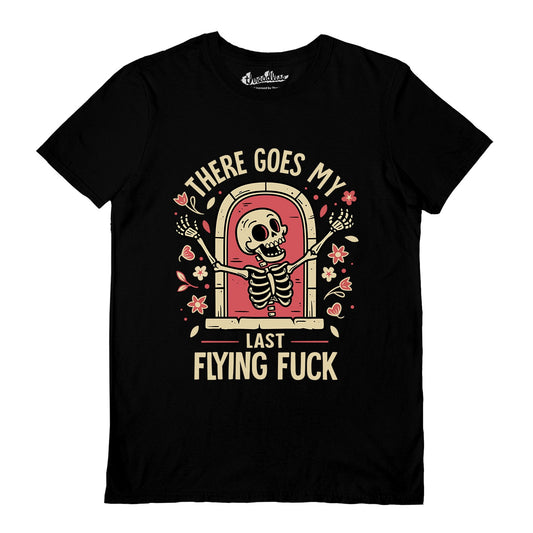 THREADLESS - There Goes My Last Flying F*ck T-Shirt