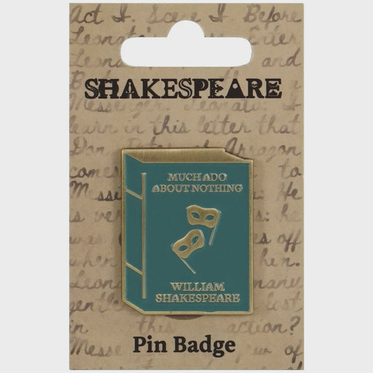 WILLIAM SHAKESPEARE - Much Ado About Nothing Pin Badge