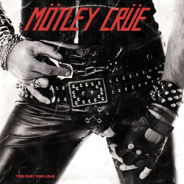 MOTLEY CRUE - Too Fast For Love Vinyl Album